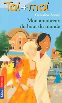 Toi + moi = Coeur Tome XXXVIII : Mon amoureux du bout du monde - Geneviève Senger -  Pocket jeunesse - Livre
