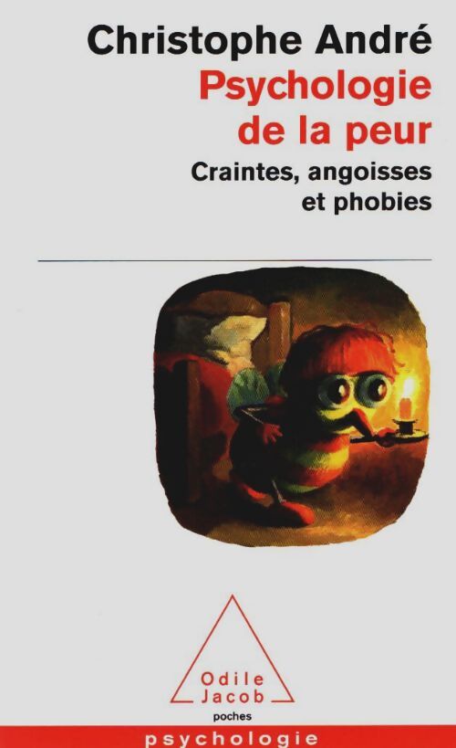 Livrenpoche : Psychologie de la peur. Craintes, angoisses et phobies - Christophe André - Livre