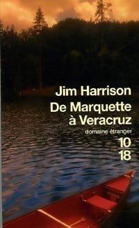 Livrenpoche : De Marquette à Veracruz - Jim Harrison - Livre