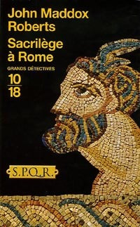 Livrenpoche : SPQR Tome III : Sacrilège à Rome - John Maddox Roberts - Livre