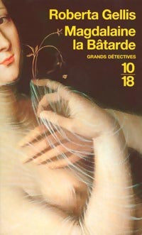 Livrenpoche : Les enquêtes de Magdalaine la bâtarde Tome I : Magdalaine la bâtarde - Roberta Gellis - Livre