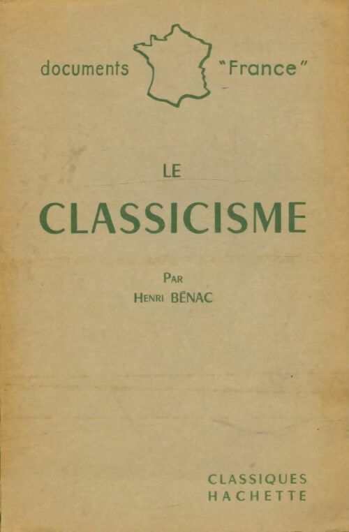 Livrenpoche : Le classicisme - Henri Bénac - Livre