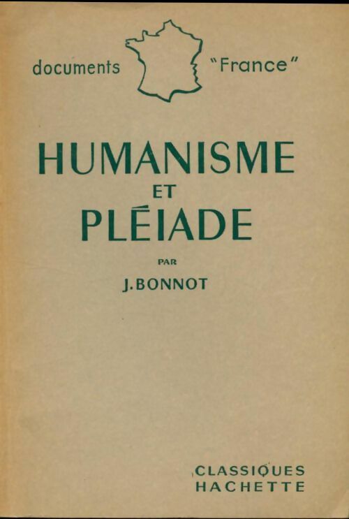 Livrenpoche : Humanisme et Pléiade - J. Bonnot - Livre