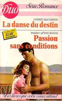 La danse du destin / Passion sans conditions - Debbie Macomber ; Parris Afton Bonds -  Duo, Série Romance - Livre