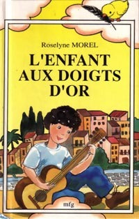 Livrenpoche : L'enfant aux doigts d'or - Roselyne Morel - Livre
