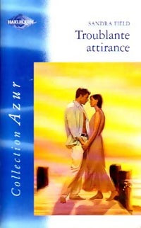 Troublante attirance - Sandra Field - Livre