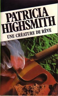 Livrenpoche : Une créature de rêve - Patricia Highsmith - Livre