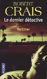 Livrenpoche : Le dernier détective - Robert Crais - Livre