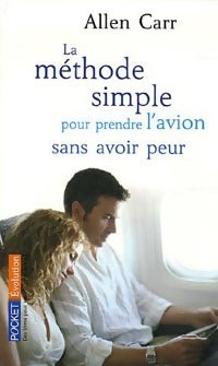 La méthode simple pour prendre l'avion sans avoir peur - Allen Carr - Livre