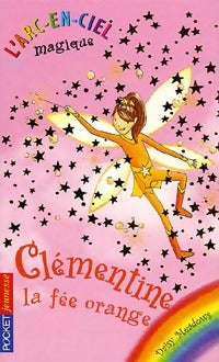 Livrenpoche : L'arc-en-ciel magique : Clémentine, la fée orange - Daisy Meadows - Livre