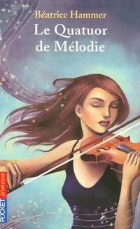 Livrenpoche : Le quatuor de Mélodie - Béatrice Hammer - Livre