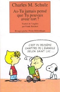 Livrenpoche : As-tu jamais pensé que tu pouvais avoir tort ? - Charles M. Schulz - Livre
