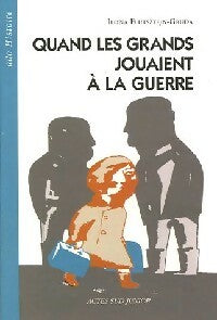 Livrenpoche : Quand les grands jouaient à la guerre - Ilona Flutsztejn-Gruda - Livre
