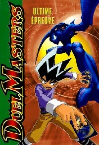 Livrenpoche : Duel masters Tome IV : Ultime épreuve - Fabrice Colin - Livre