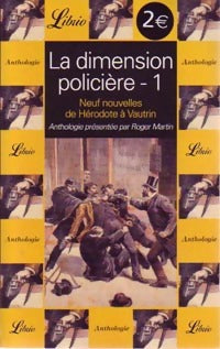 Livrenpoche : La dimension policière Tome I : Neuf nouvelles de Hérodote à Vautrin - Collectif - Livre