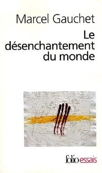 Le désenchantement du monde - Marcel Gauchet - Livre