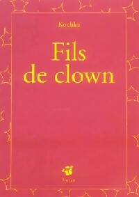 Livrenpoche : Fils de clown - Kochka - Livre