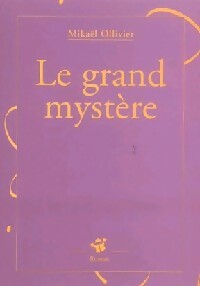 Livrenpoche : Le grand mystère - Mikaël Ollivier - Livre