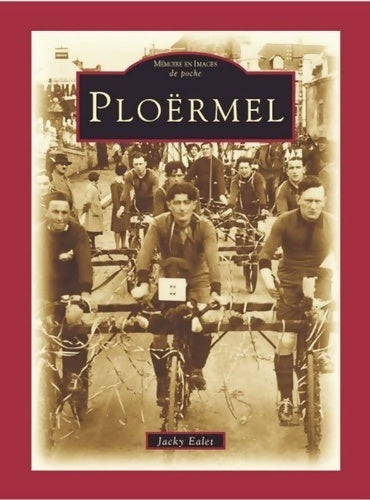 Livrenpoche : Ploërmel - Jacky Ealet - Livre