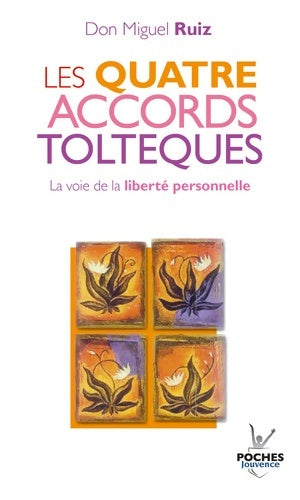 Livrenpoche : Les quatre accords toltèques - Don Miguel Ruiz - Livre