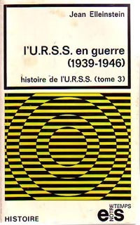 Livrenpoche : Histoire de l'URSS Tome III : L'URSS en guerre - Jean Elleinstein - Livre