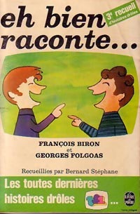 Eh bien raconte : 3e recueil d'histoires drôles - François Biron ; Georges Folgoas -  Le Livre de Poche - Livre