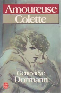 Amoureuse Colette - Geneviève Dormann -  Le Livre de Poche - Livre