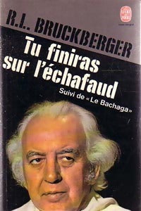 Livrenpoche : Tu finiras sur l'échafaud / Le bachaga - Raymond Léopold Bruckberger - Livre