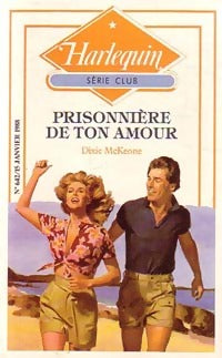 Livrenpoche : Prisonnière de ton amour - Dixie Lee McKeone - Livre