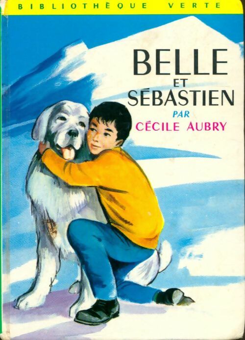 Livrenpoche : Belle et Sébastien - Cécile Aubry - Livre