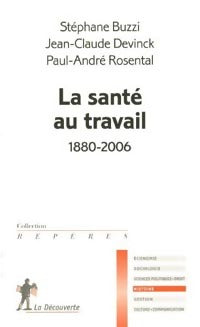 La santé au travail - Stéphane Buzzi, Paul-André Rosental - Livre