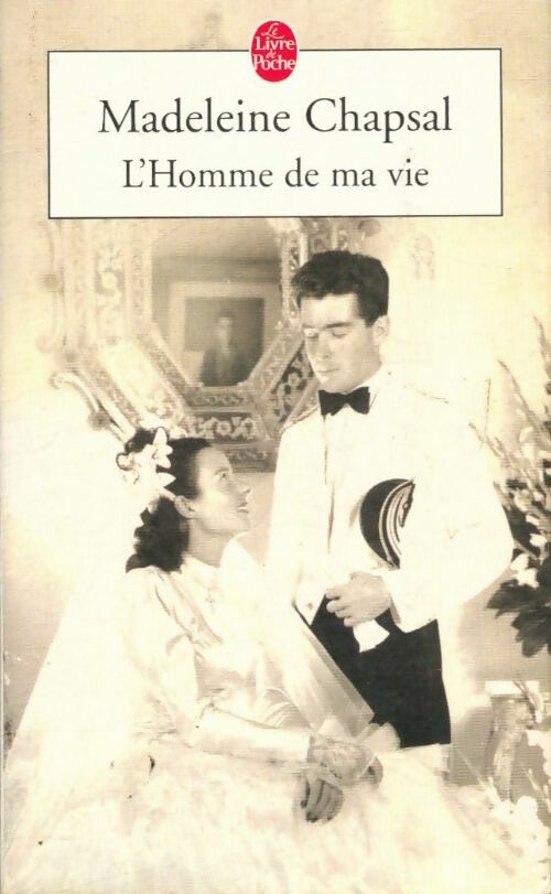 Livrenpoche : L'homme de ma vie - Madeleine Chapsal - Livre