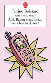 Livrenpoche : Belle-grand-mère Tome IV : Allô Babou... Viens vite ! On a besoin de toi - Janine Boissard - Livre