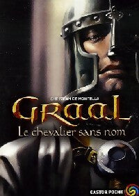Livrenpoche : Graal Tome I : Le chevalier sans nom - Christian De Montella - Livre