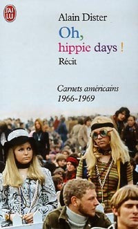 Oh, hippie days ! Carnets américains (1966-1969) - Alain Dister - Livre