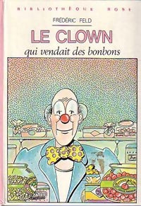 Livrenpoche : Le clown qui vendait des bonbons - Frédéric Feld - Livre