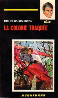 La colonie traquée - Michel Bourguignon -  Aventures - Livre
