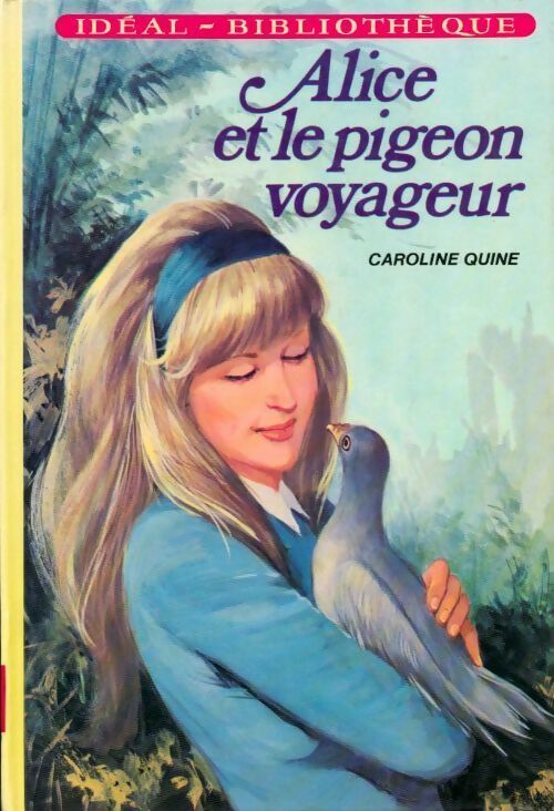 Alice et le pigeon voyageur - Caroline Quine - Livre