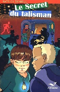 Livrenpoche : Le secret du talisman - Patrick Denieul - Livre