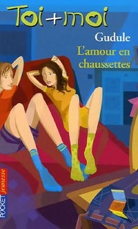 Livrenpoche : Toi + moi = Coeur Tome XXXIX : L'amour en chaussettes - Gudule - Livre