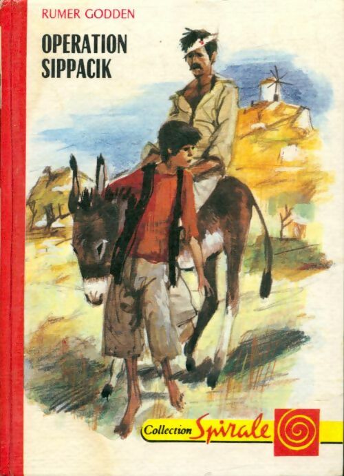 Opération Sippacik - Rumer Godden -  Spirale - Livre
