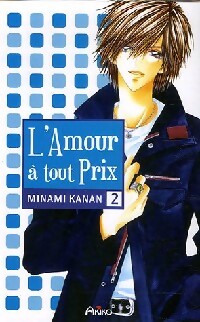 L'amour à tout prix Tome II - Minami Kanan - Livre