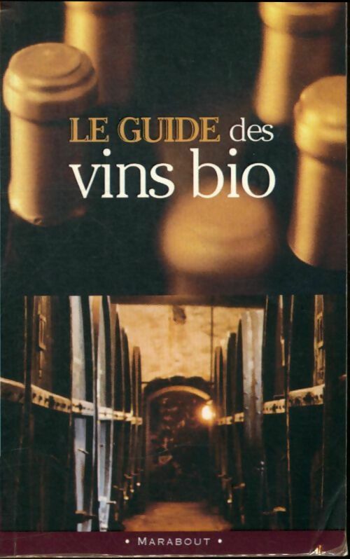Livrenpoche : Le guide des vins bio - Marise Sargis, Jean-Michel Deluc, Pierre Guigui - Livre