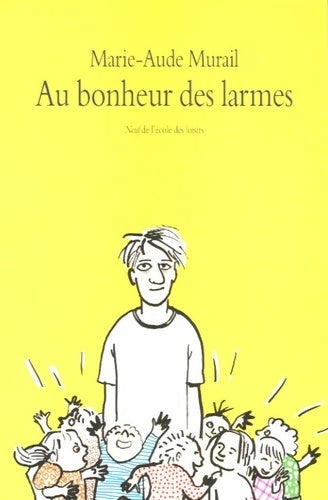 Livrenpoche : Au bonheur des larmes - Marie-Aude Murail - Livre