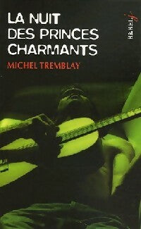 Livrenpoche : La nuit des princes charmants - Michel Tremblay - Livre