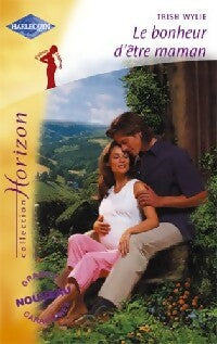 Livrenpoche : Le bonheur d'être maman - Trish Wylie - Livre