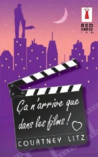 Livrenpoche : Ca n'arrive que dans les films ! - Courtney Litz - Livre