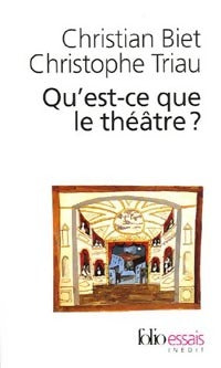 Livrenpoche : Qu'est-ce que le théâtre ? - Christian Biet, Christophe Triau - Livre