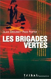 Livrenpoche : Les brigades vertes - Alain Grousset, Paco Porter - Livre