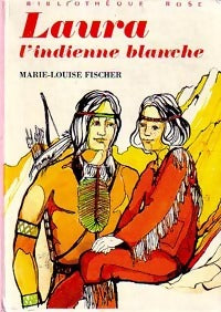 Livrenpoche : Laura l'indienne blanche - Marie-Louise Fischer - Livre